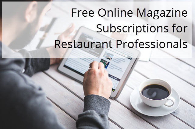 Free Online Magazine Subscriptions for Restaurant Professionals